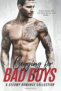 Begging for Bad Boys by Kylie Walker