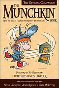 The Munchkin Book: The Official Companion - Read the Essays *  (Ab)use the Rules * Win the Game by James Lowder