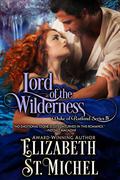 Lord of the Wilderness (Duke of Rutland #4) by Elizabeth St. Michel