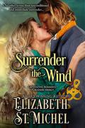 Surrender the Wind (Surrender #1) by Elizabeth St. Michel