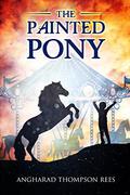The Painted Pony (Magical Adventures & Pony Tales #1) by Angharad Thompson Rees