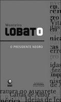 O Presidente Negro by Monteiro Lobato