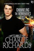 Channeling the Womanizer's Lust by Charlie Richards