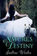 Nature’s  Destiny (Nature's Destiny #1) by Justine Winter