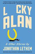 Lucky Alan by Jonathan Lethem