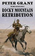 Rocky Mountain Retribution (The Ames Archives #2) by Peter Grant