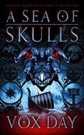 A Sea of Skulls (Arts of Dark and Light #2) by Vox Day