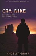 Cry, Nike!  (The Judas Curse) (The Judas Curse #3) by Angella Graff