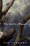 Why God is a Woman by Nin Andrews