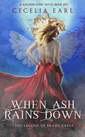 When Ash Rains Down (Kingdom Come #1) by Cecelia Earl