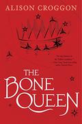 The Bone Queen (The Books of Pellinor #0.5) by Alison Croggon