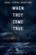 When They Come True (Anna's Nightmare #2) by Sarah Fleming Mountford