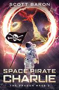 Space Pirate Charlie by Scott Baron, Gary Bennett
