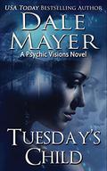 Tuesday's Child by Dale Mayer