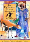 The Enchanted Gazelle: An African Fairy Tale; And Also, Puss In Boots by Saviour Pirotta