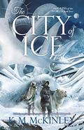 The City of Ice (The Gates of the World #2) by K.M. McKinley
