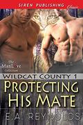Protecting His Mate (Wildcat County #1) by E.A. Reynolds