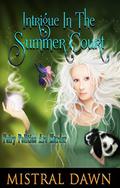 Intrigue In The Summer Court: (Spellbound Hearts #2.5) by Mistral Dawn