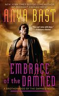 Embrace of the Damned (Brotherhood of the Damned #1) by Anya Bast