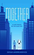 Together: AI and Human. On The Same Side. by Zoltan Andrejkovics