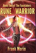 Rune Warrior (The Facetakers #2) by Frank Morin