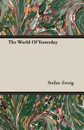 The World of Yesterday by Stefan Zweig