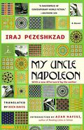 My Uncle Napoleon by Iraj Pezeshkzad, Azar Nafisi