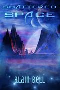 Shattered Space by Alain Bell