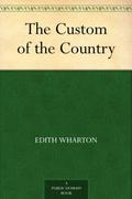 The Custom Of The Country by Edith Wharton