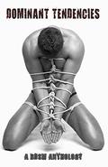Dominant Tendencies by Naomi Brooks