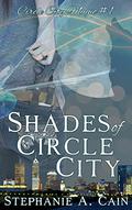 Shades of Circle City by Stephanie A. Cain