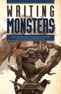 Writing Monsters: How to Craft Believably Terrifying Creatures to Enhance Your Horror, Fantasy, and Science Fiction by Philip Athans