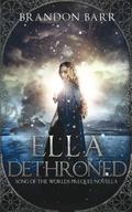 Ella Dethroned (Song of the Worlds #0.5) by Brandon Barr