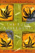 The Four Agreements: A Practical Guide to Personal Freedom by Miguel Ruiz