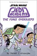Star Wars: Jedi Academy 5: The Force Oversleeps (Jedi Academy #5) by Jarrett J. Krosoczka