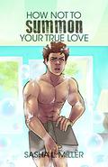 How Not to Summon Your True Love by Sasha L. Miller