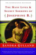 The Many Lives & Secret Sorrows of Josephine B. (Josephine Bonaparte #1) by Sandra Gulland
