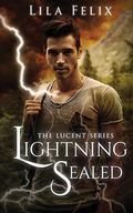 Lightning Sealed (Lucent #2) by Lila Felix