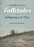 The Complete and Original Norwegian Folktales of Asbjørnsen and Moe by Peter Christen Asbjørnsen