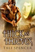 Thick as Thieves (Thick as Thieves #1) by Tali Spencer