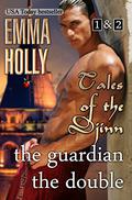 Tales of the Djinn: The Guardian, The Double (Tales of the Djinn #1-2) by Emma Holly