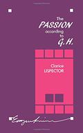 The Passion According to G.H. by Clarice Lispector