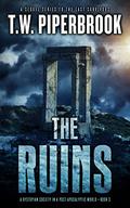 The Ruins Book 3 (The Ruins #3) by T.W. Piperbrook