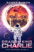 Dragon King Charlie by Scott Baron, Gary Bennett