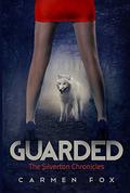 Guarded (The Silverton Chronicles #1) by Carmen Fox
