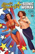 Wonder Woman '77 Meets the Bionic Woman (Wonder Woman '77 #4) by Judit Tondora