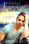 On the Eve of Forever by Kayleigh Sky