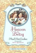 Heaven to Betsy by Maud Hart Lovelace