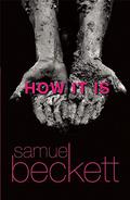 How It Is by Samuel Beckett