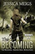 The Becoming: Books 1-3 (The Becoming #1-3) by Jessica Meigs